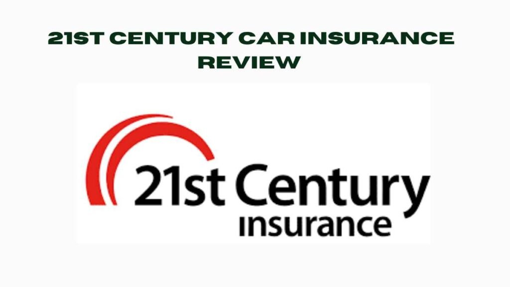 21st Century Car Insurance Review 2024